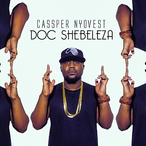 Doc Shebeleza by Cassper Nyovest